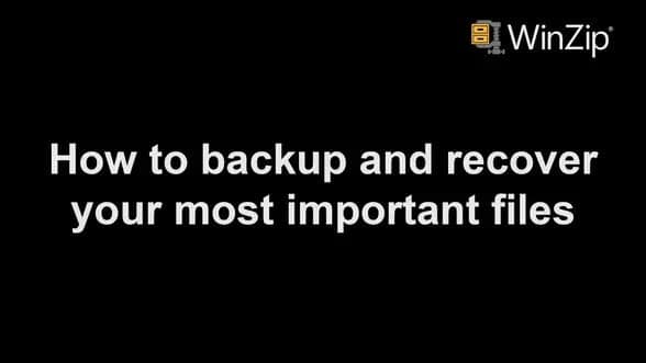 How to backup and recover your most important files in WinZip