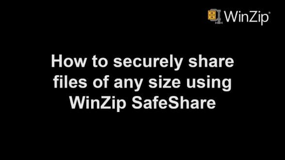 How to securely share files of any size using WinZip SafeShare